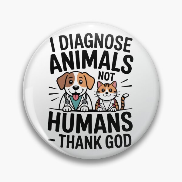 Item preview, Vet life- I diagnose animals , not humans - thank God designed and sold by Bettybee00.