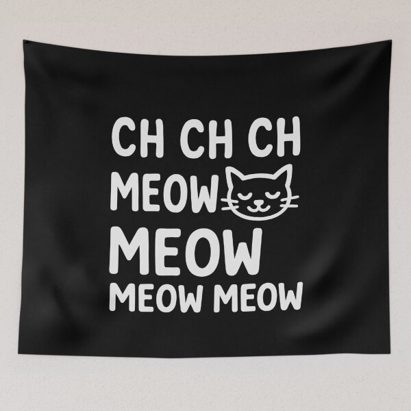 Item preview, Ch Ch Ch Ch Meow Meow Meow/ Cat Design designed and sold by FuzzyMood-_-.