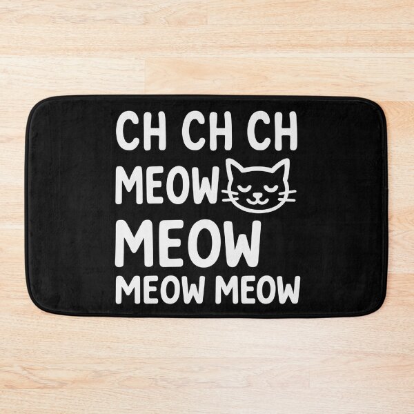 Item preview, Ch Ch Ch Ch Meow Meow Meow/ Cat Design designed and sold by FuzzyMood-_-.