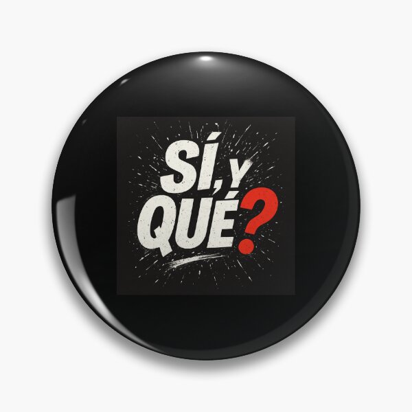 Item preview, For those who no longer give explanations designed and sold by SÍ! Y QUÉ!?.