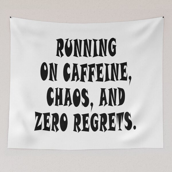 Item preview, Running on Caffeine, Chaos, and Zero Regrets – Funny Life Motto Quote designed and sold by Taans-Creation.