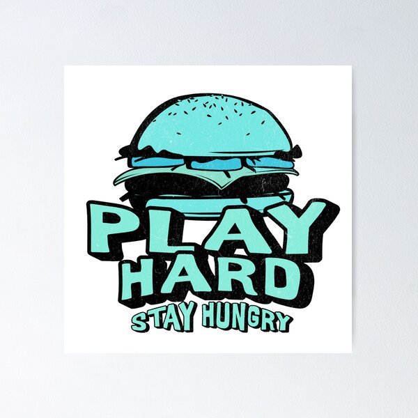 Item preview, Play Hard Stay Hungry - Gaming Design designed and sold by Charcoalart.
