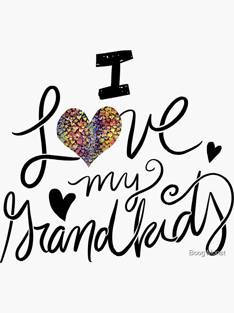 I Love my grandkids