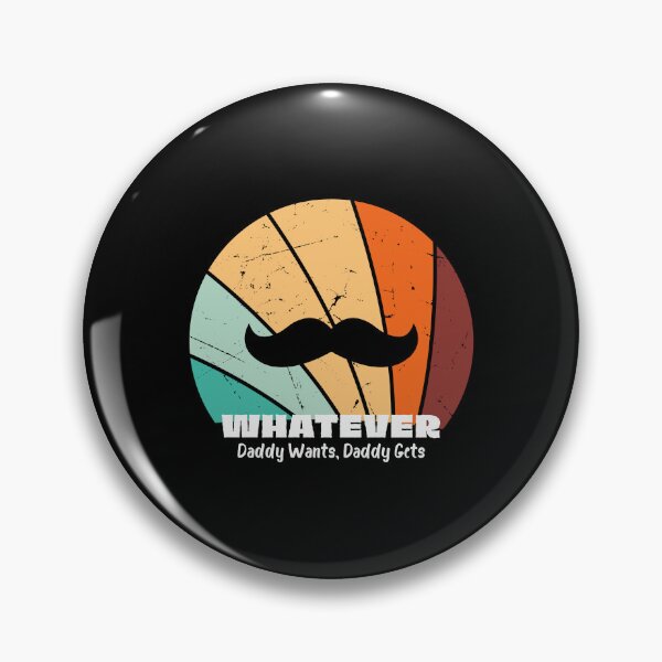 Item preview, Whatever daddy wants, daddy gets designed and sold by musthavewords.