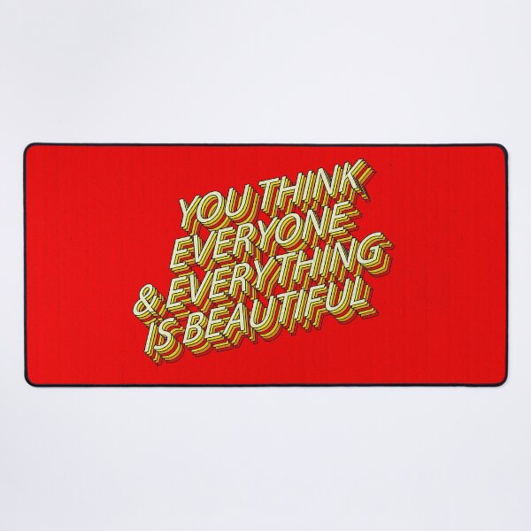 Item preview, You Think Everyone and Everything is Beautiful designed and sold by cadinera.