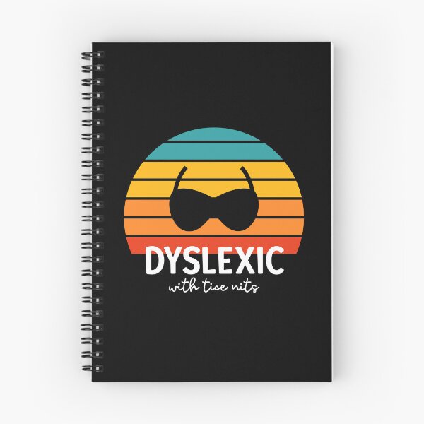 Item preview, Dyslexic with tice nits designed and sold by musthavewords.
