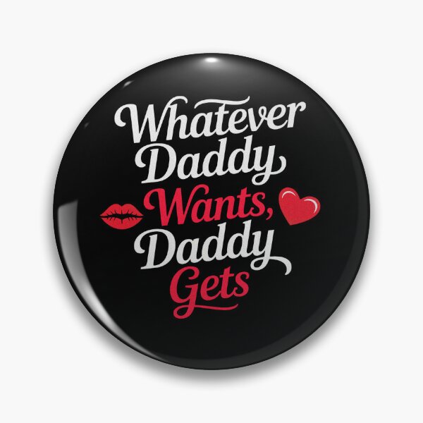 Item preview, Whatever Daddy Wants Daddy Gets designed and sold by PietrzakDesign.
