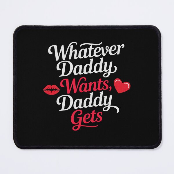 Item preview, Whatever Daddy Wants Daddy Gets designed and sold by PietrzakDesign.