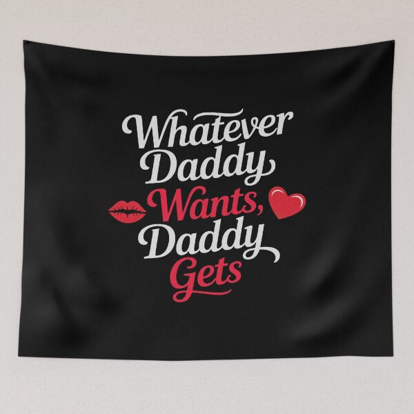 Item preview, Whatever Daddy Wants Daddy Gets designed and sold by PietrzakDesign.