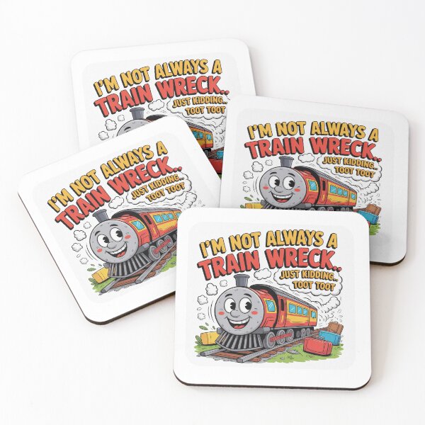Item preview, I'm Not Always a Train Wreck Just Kidding Toot Toot Funny Cartoon Quote designed and sold by PietrzakDesign.