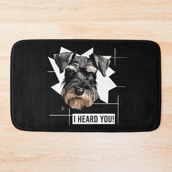 Item preview, Miniature Schnauzer Hmor I Heard You designed and sold by whyitsme.