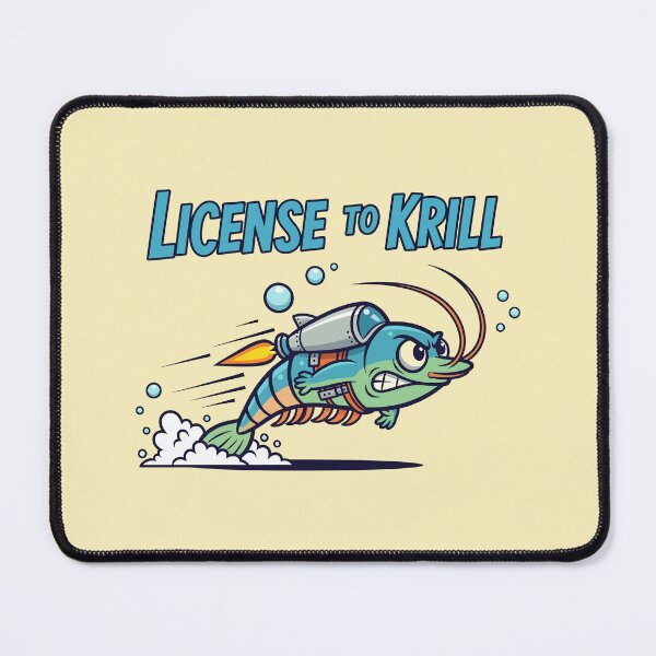 Item preview, License to Krill designed and sold by Amir Faysal.