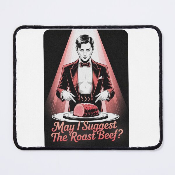 Item preview, May I Suggest The Roast Beef Funny Embarrassing Adult Meme designed and sold by PietrzakDesign.