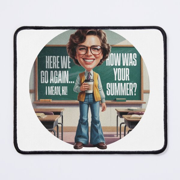 Item preview, Here We Go Again I Mean Hi How Was Your Summer designed and sold by PietrzakDesign.