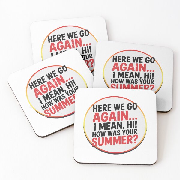 Item preview, Here We Go Again I Mean Hi How Was Your Summer designed and sold by PietrzakDesign.