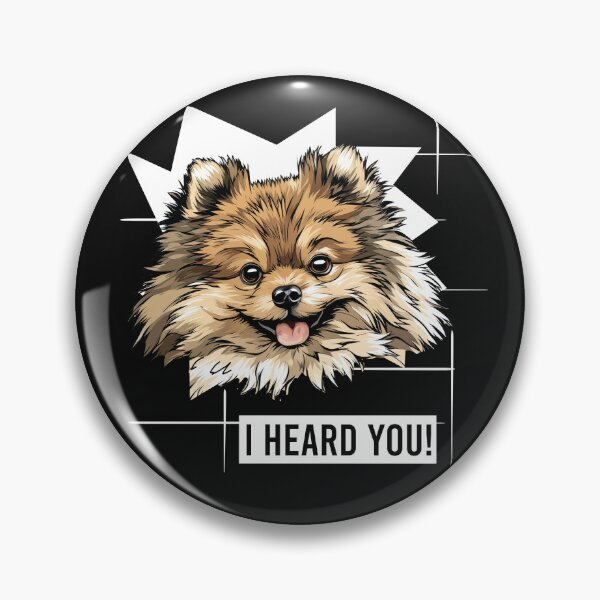 Item preview, Pomeranian Humor I Heard You designed and sold by whyitsme.