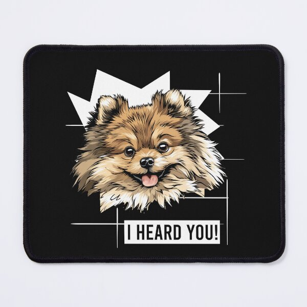 Item preview, Pomeranian Humor I Heard You designed and sold by whyitsme.