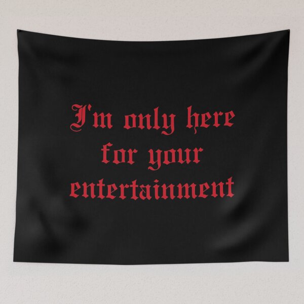 Item preview, The Last Dinner Party I'm only here for your entertainment - dark red text designed and sold by incloudines.