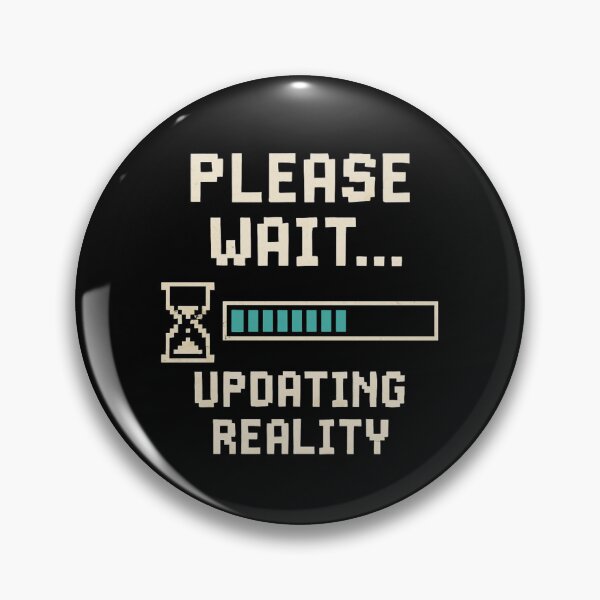 Item preview, Please Wait Updating Reality designed and sold by NotForMoney.
