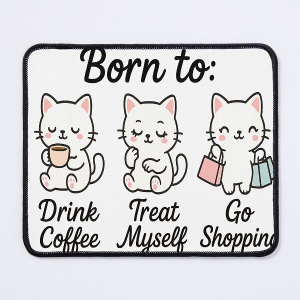 Item preview, Born to Treat Myself designed and sold by CappieLab.