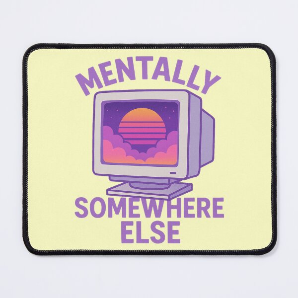 Item preview, Mentally Somewhere Else designed and sold by Random 00.