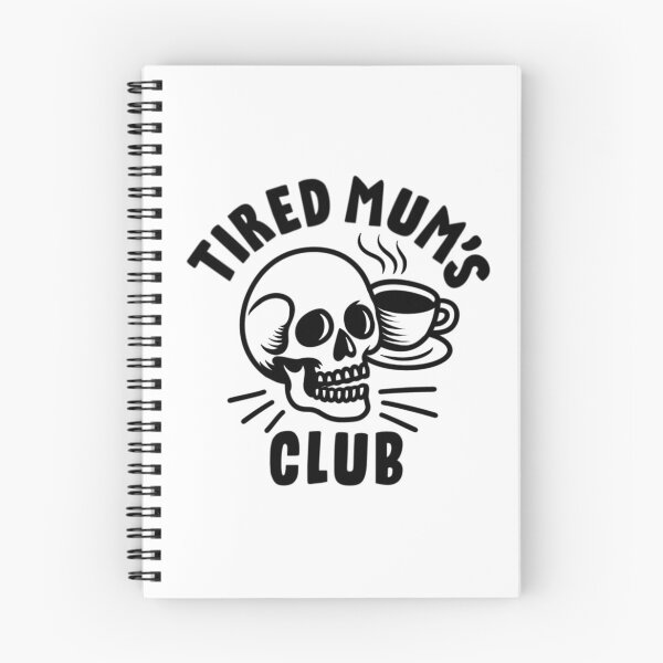 Item preview, Tired Mums Club – Skull & Coffee Design designed and sold by Splendid Scibbles.