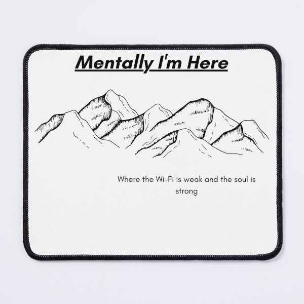 Item preview, Mentally Here, WiFi Weak Soul Strong designed and sold by snurx.