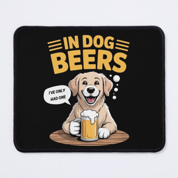 Item preview, In Dog Beers I've Only Had One – Funny Beer Dog Pun Design designed and sold by TEMERIA.