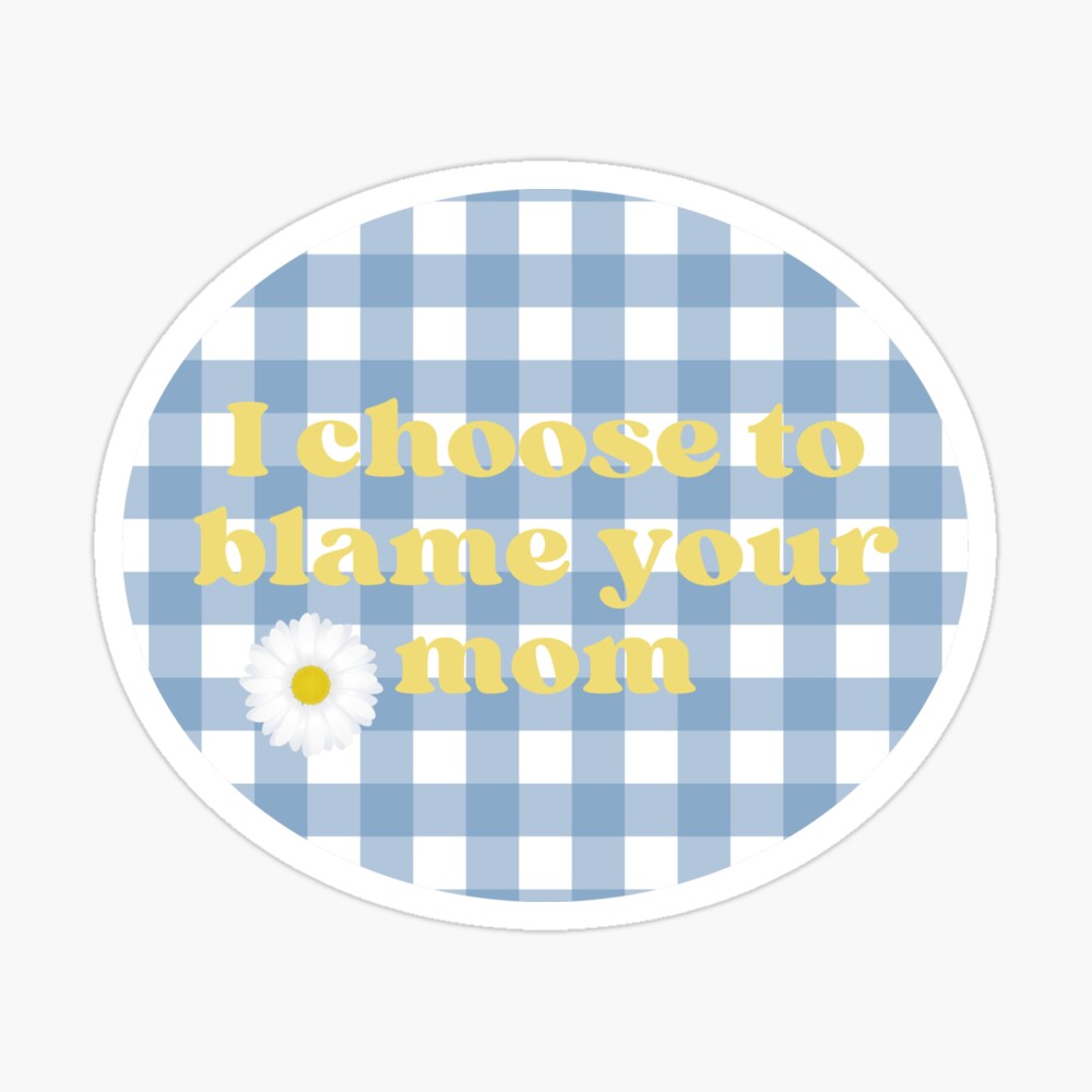 I choose to blame your mom Sabrina Carpenter Poster