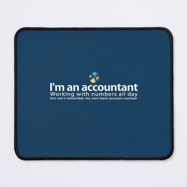 Item preview, When you're an accountant : Working with numbers all day, but can't remember my own bank account number designed and sold by Vanich-Panich.