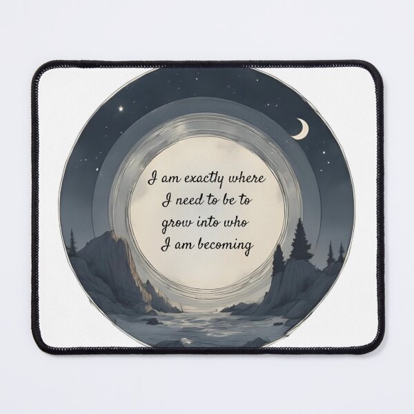 Item preview, I am exactly where I need to be to grow into who I am becoming. Affirmation designed and sold by FlowCreate.