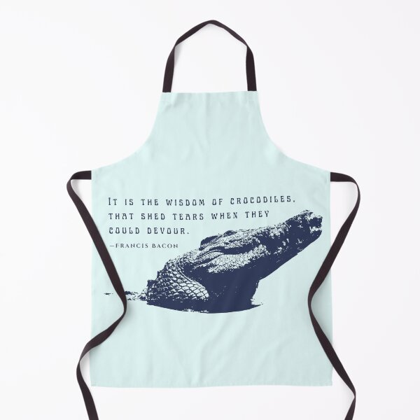 Item preview, Francis Bacon quote: It is the wisdom of crocodiles, that shed tears when they could devour. designed and sold by artbleed.
