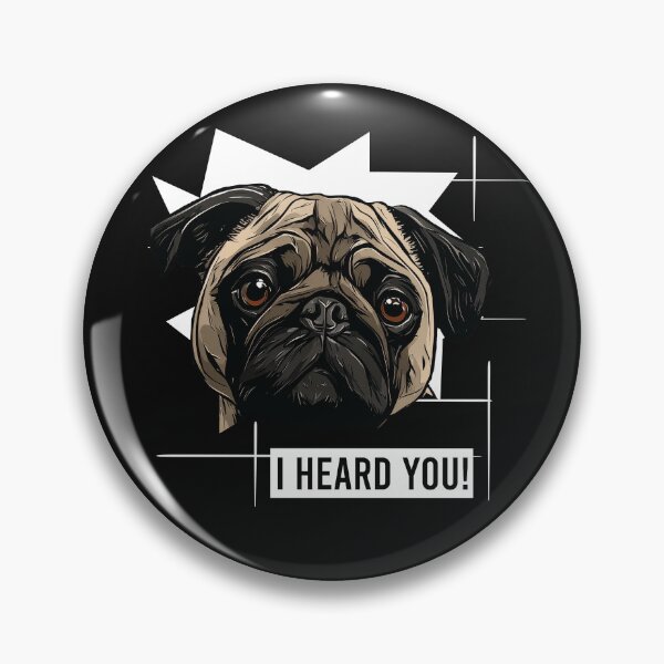 Item preview, Pug Humor I Heard You designed and sold by whyitsme.