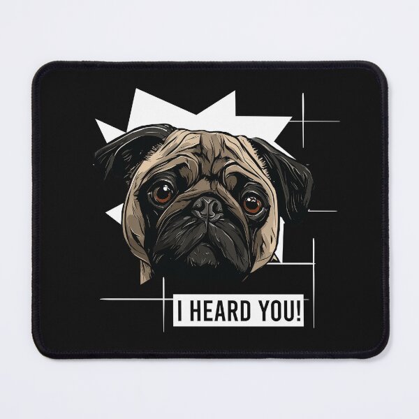 Item preview, Pug Humor I Heard You designed and sold by whyitsme.