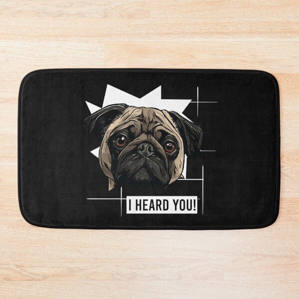 Item preview, Pug Humor I Heard You designed and sold by whyitsme.