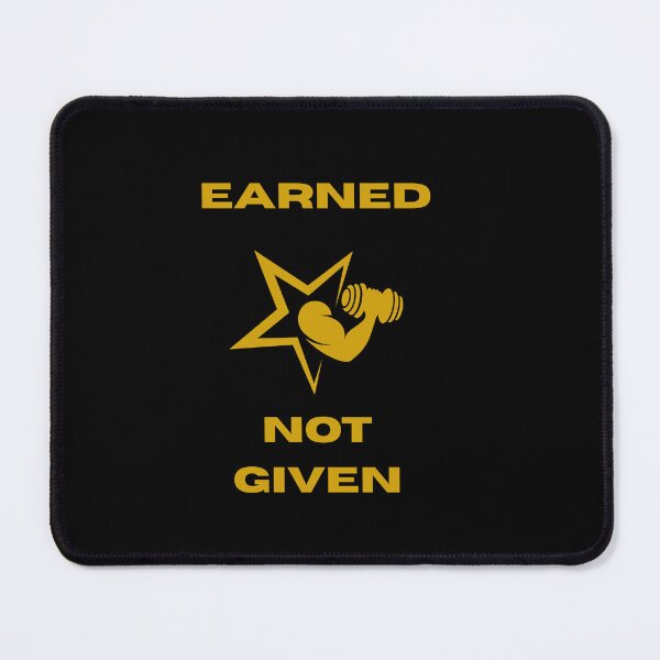 Item preview, Earned not given gift for gym lovers designed and sold by Just1MoreRep.