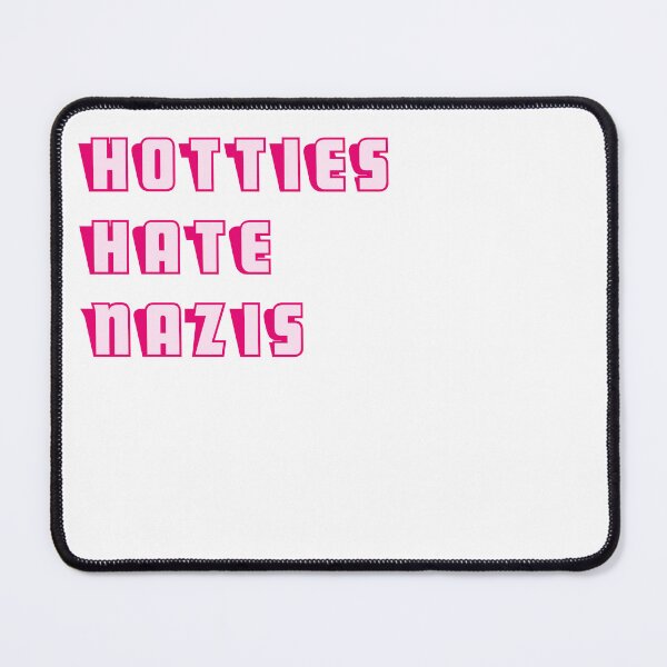 Item preview, Hotties Hate Nazis (pink) designed and sold by SpectacledPeach.