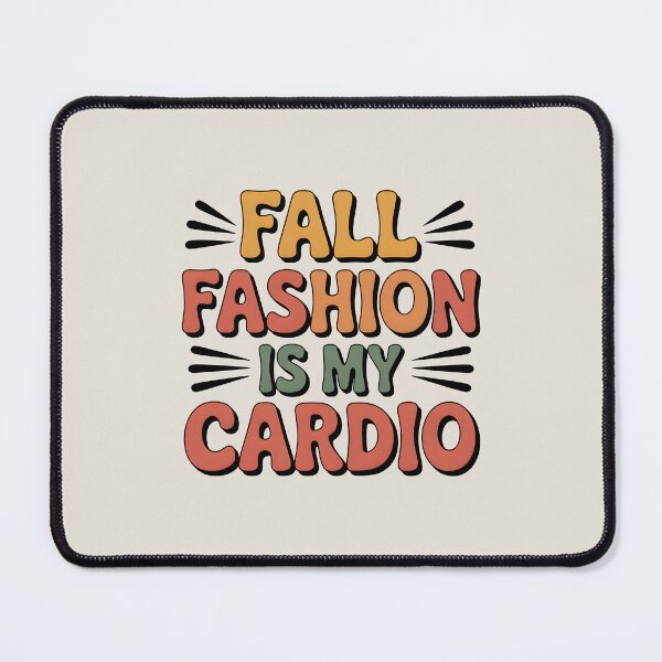 Item preview, Fall Fashion Is My Cardio - Trendy Autumn Style Design designed and sold by Jollys-ArtShop.