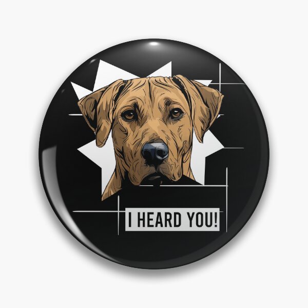 Item preview, Rhodesian Ridgeback Saying I Heard You designed and sold by whyitsme.