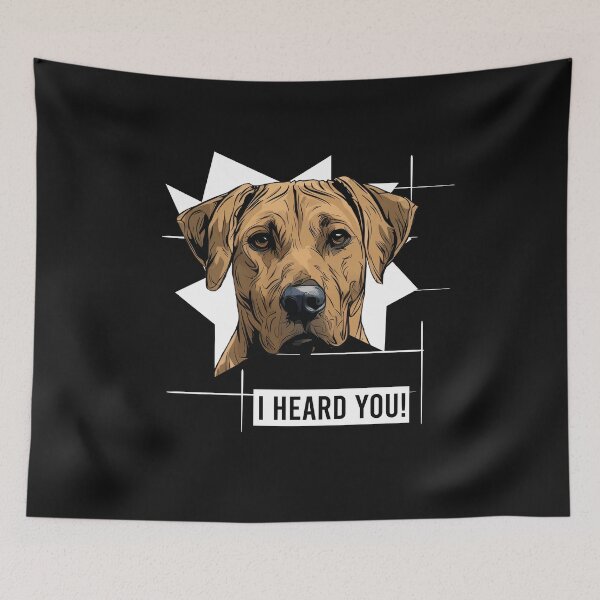Item preview, Rhodesian Ridgeback Saying I Heard You designed and sold by whyitsme.