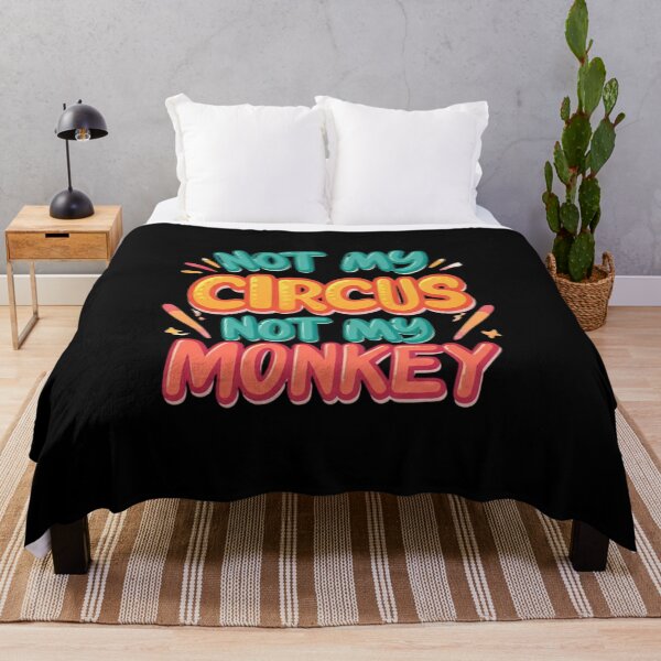 Item preview, Not My Circus Not My Monkey - Funny Quote Design designed and sold by JaroPrints.