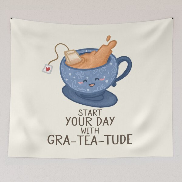 Item preview, start Your Day with GraTEAtude Pun designed and sold by Khotekmei.