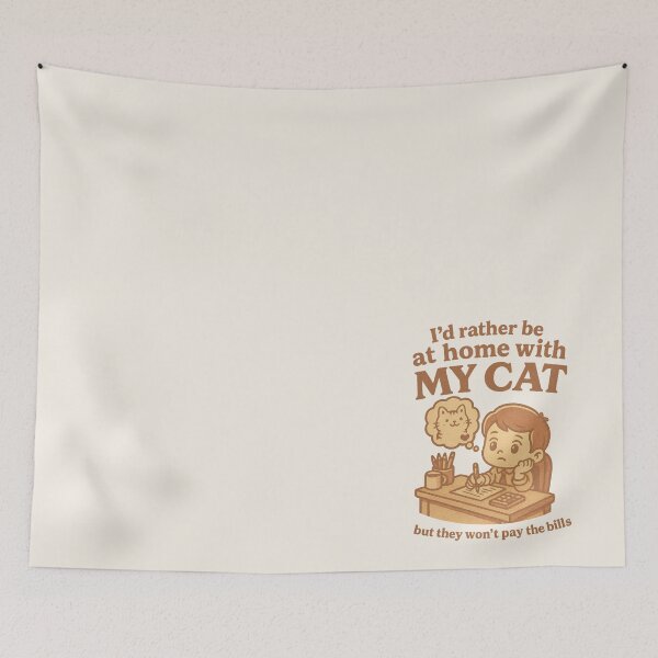 Item preview, I'd Rather Be Home With My Cat But The Won't Pay The Bills designed and sold by BurunaMD.