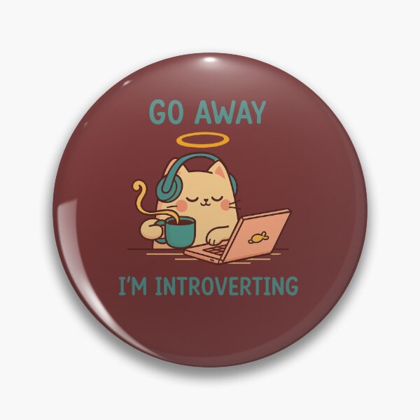 Item preview, GO AWAY – I'M INTROVERTING designed and sold by La Loca.
