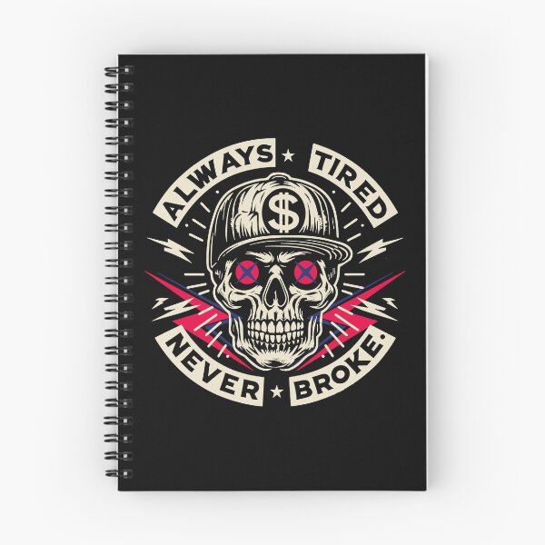 Item preview, Always Tired Never Broke Skull designed and sold by gear-posters.