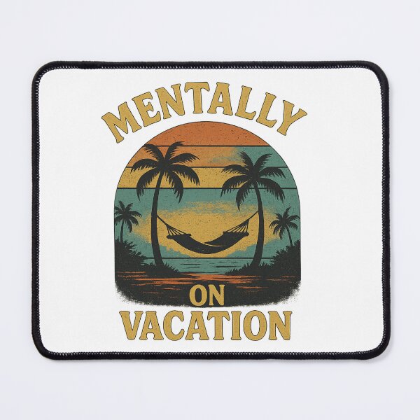 Item preview, Mentally on vacation designed and sold by Strand Visuals.