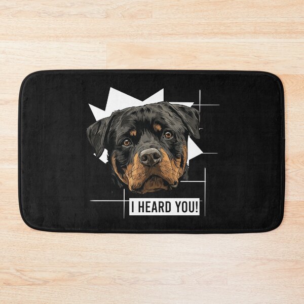 Item preview, Rottweiler Saying I Heard You designed and sold by whyitsme.
