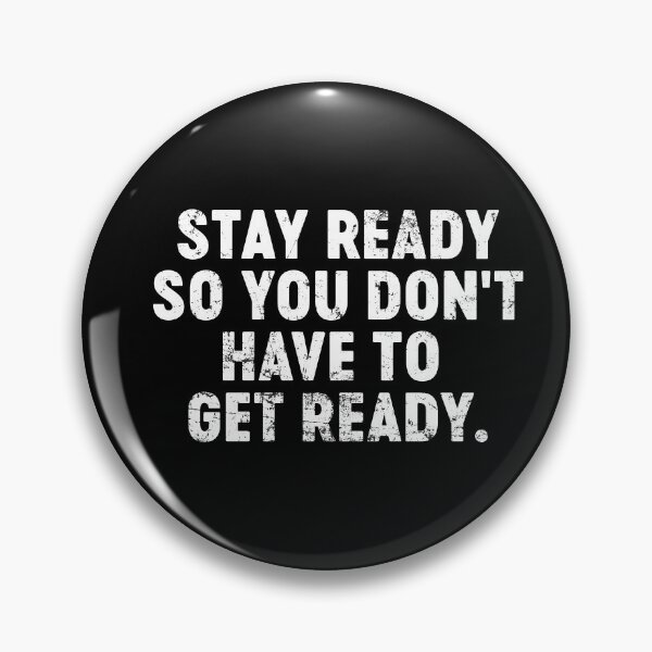 Item preview, Stay Ready so you don't have to get ready quote designed and sold by xfortvnatx.