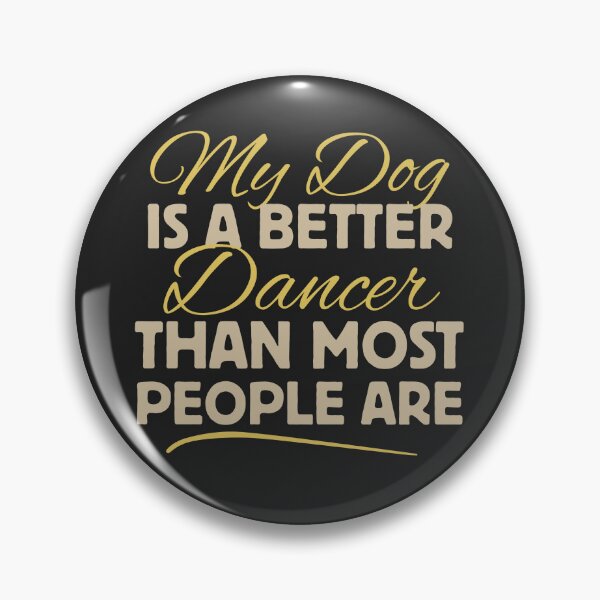 Item preview, Copy of Dog Dancing Better Dance Partner Phrase Gray Gold designed and sold by TackyTime.