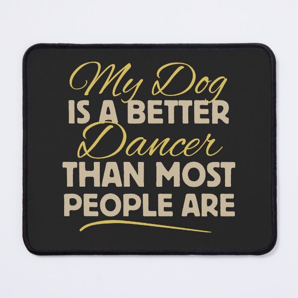 Item preview, Copy of Dog Dancing Better Dance Partner Phrase Gray Gold designed and sold by TackyTime.
